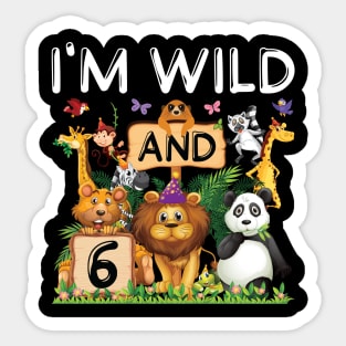 Safari Zoo Animal Lover Kids 6th Birthday Shirt I'm Wild And 6 Birthday Sticker